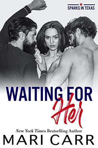 Waiting for Her (Sparks in Texas Book 2) on Kindle