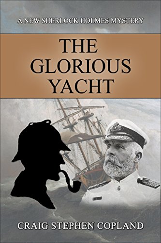 The Glorious Yacht: A New Sherlock Holmes Mystery on Kindle