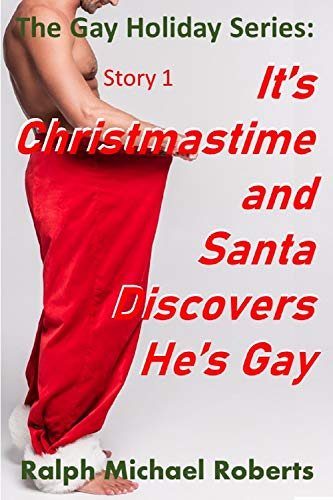 It’s Christmastime and Santa Discovers He’s Gay: The Holiday Gay Sex Series on Kindle