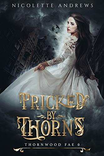 Pricked by Thorns (Thornwood Fae Book 0) on Kindle