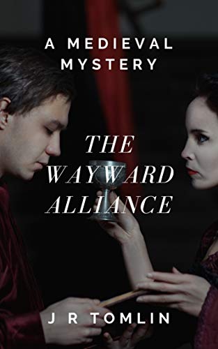The Wayward Alliance: A Medieval Mystery (The Sir Law Kintour Mysteries Book 1) on Kindle