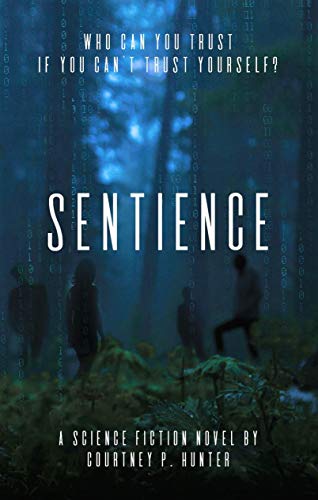 Sentience: A Science Fiction Exploration of AI Through An Epic Turing Test on Kindle