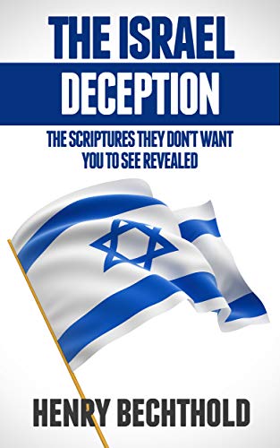The Israel Deception: The Scriptures They Don’t Want You To See Revealed on Kindle