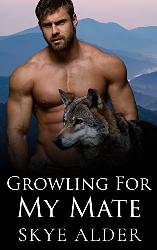 Growling For My Mate (Ash Mountain Pack Book 1) on Kindle