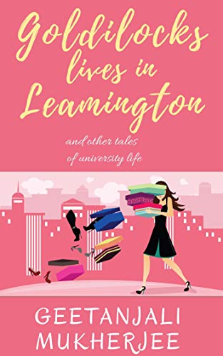 Goldilocks Lives in Leamington: and Other Tales of University Life on Kindle