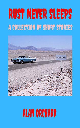Rust Never Sleeps: A Collection of Short Stories on Kindle