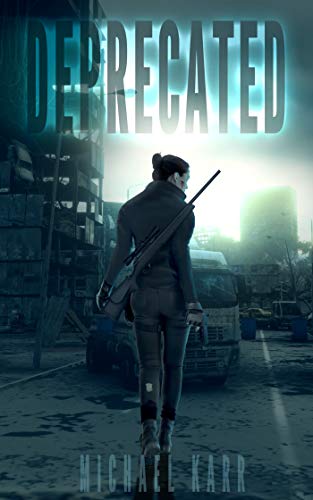 Deprecated: A YA Post-Apocalyptic Thriller on Kindle
