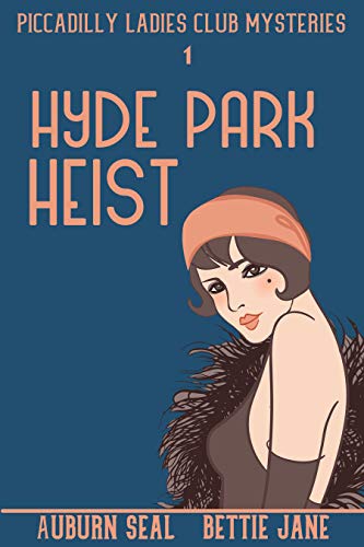 Hyde Park Heist (Piccadilly Ladies Club Mysteries Book 1) on Kindle