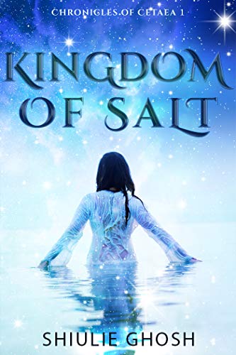 Kingdom of Salt (Chronicles of Cetaea Book 1) on Kindle