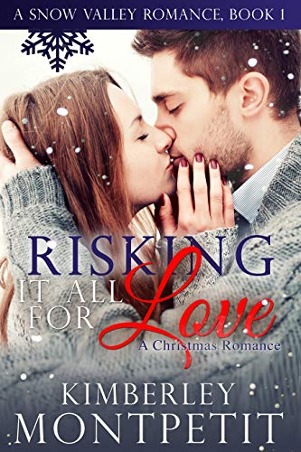 Risking it all for Love (A Snow Valley Romance Book 1) on Kindle