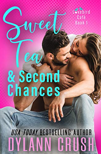 Sweet Tea & Second Chances (Lovebird Café Book 1) on Kindle