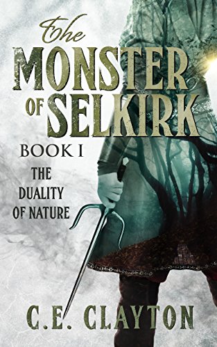 The Duality of Nature (The Monster Of Selkirk Book 1) on Kindle