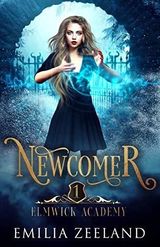 Newcomer (Elmwick Academy Book 1) on Kindle