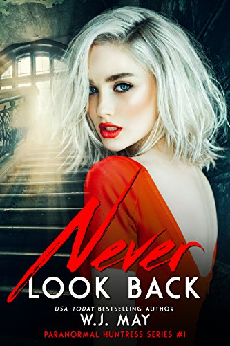 Never Look Back (Paranormal Huntress Series Book 1) on Kindle