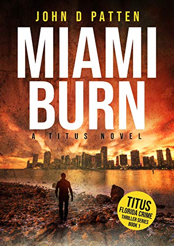 Miami Burn (Titus Florida Crime Thriller Series Book 1) on Kindle