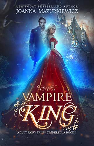 Vampire King (Adult Fairy Tale, Cinderella #1) on Kindle