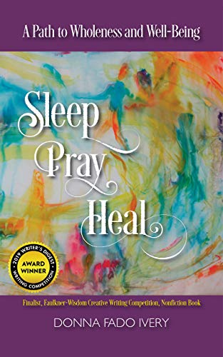 Sleep, Pray, Heal: A Path to Wholeness & Well-Being (Healing Memoir Book 1) on Kindle