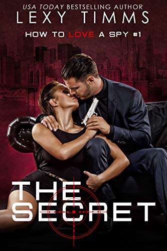 The Secret (How To Love A Spy Book 1) on Kindle