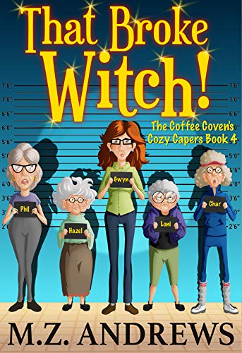 That Broke Witch!: The Coffee Coven's Cozy Capers on Kindle