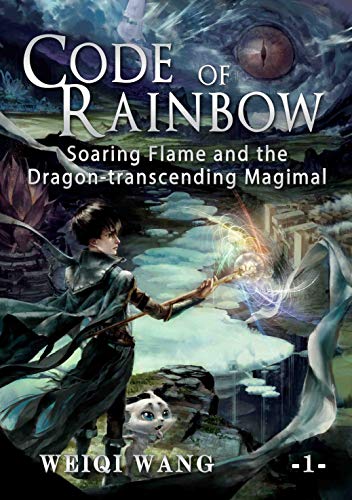 Soaring Flame and the Dragon-transcending Magimal (Code of Rainbow Book 1) on Kindle