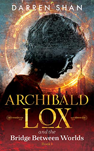 Archibald Lox and the Bridge Between Worlds (Archibald Lox Series Book 1) on Kindle