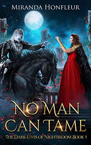 No Man Can Tame (Dark-Elves of Nightbloom Book 1) on Kindle
