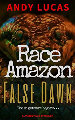 Race Amazon: False Dawn (James Pace Novels Book 1) on Kindle
