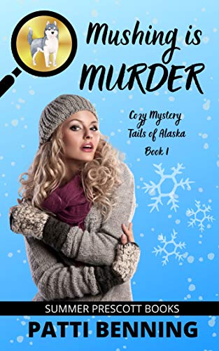 Mushing is Murder (Cozy Mystery Tails of Alaska Book 1) on Kindle