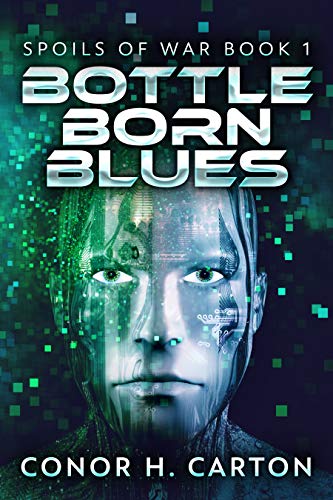 Bottle Born Blues: A Sci-Fi Thriller (Spoils Of War Book 1) on Kindle