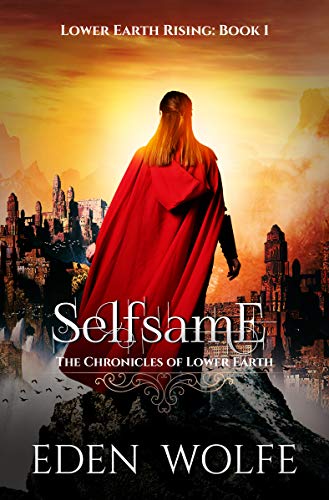 Selfsame (Lower Earth Rising Book 1) on Kindle