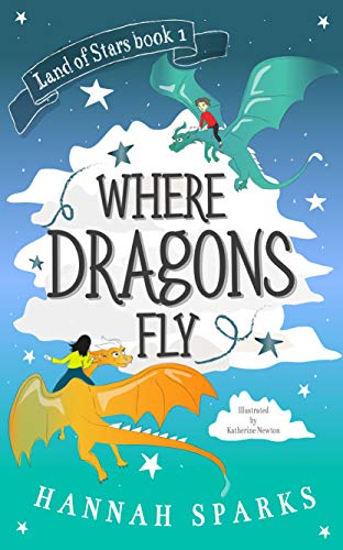 Where Dragons Fly (Land of Stars Book 1) on Kindle