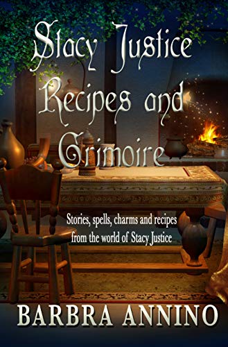 Stacy Justice Recipes and Grimoire (Stacy Justice Mysteries) on Kindle