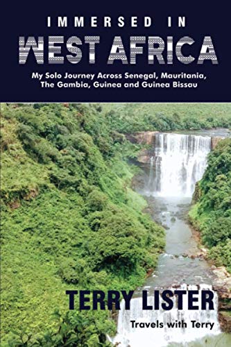 Immersed in West Africa: My Solo Journey Across Senegal, Mauritania, The Gambia, Guinea and Guinea Bissau (Full Color Version) (Travels With Terry) on Kindle