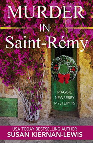 Murder in Saint-Rémy (The Maggie Newberry Mystery Series Book 15) on Kindle
