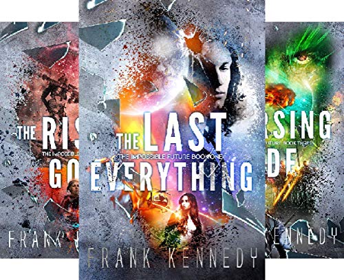 The Last Everything (The Impossible Future Book 1) on Kindle