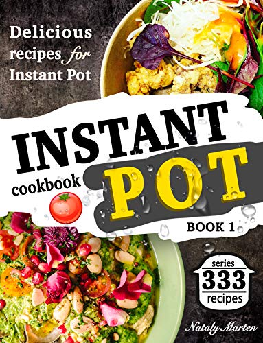 Delicious Recipes for Instant Pot Cookbook (333 Recipes Book 1) on Kindle
