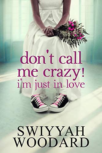 Don't Call Me Crazy! I'm Just in Love on Kindle