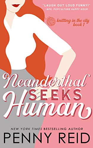 Neanderthal Seeks Human (Knitting in the City Book 1) on Kindle