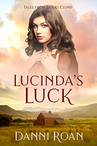 Lucinda's Luck (Tales from Biders Clump Book 7) on Kindle