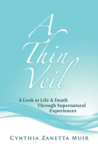 A Thin Veil: A Look at Life & Death Through Supernatural Experiences on Kindle