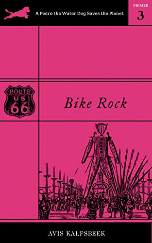 Bike Rock (A Pedro the Water Dog Saves the Planet Primer Book 3) on Kindle