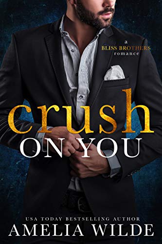 Crush on You (Bliss Brothers Book 1) on Kindle