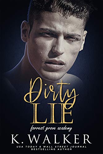 Dirty Lie: A High School Bully Romance (Forrest Grove Academy Book 1) on Kindle