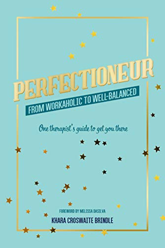 Perfectioneur: From Workaholic to Well-Balanced on Kindle
