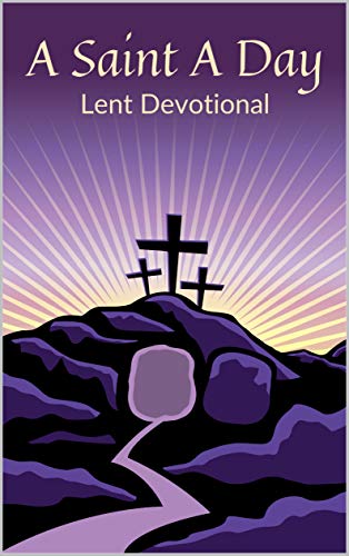 A Saint A Day Lent Devotional on Kindle