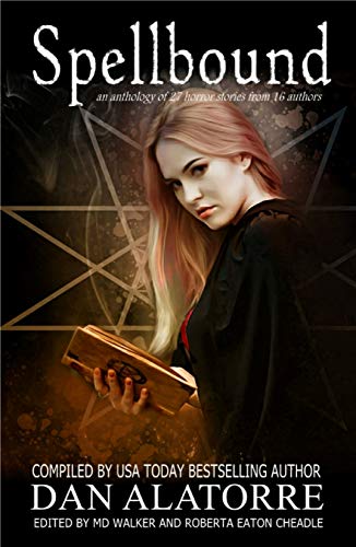 Spellbound: A Horror Anthology with 27 Stories From 16 Authors (The Box Under The Bed Book 4) on Kindle