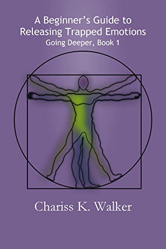 A Beginner's Guide to Releasing Trapped Emotions (Going Deeper Book 1) on Kindle