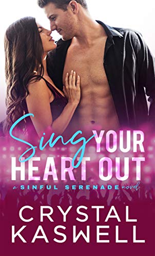 Sing Your Heart Out (Sinful Serenade) on Kindle