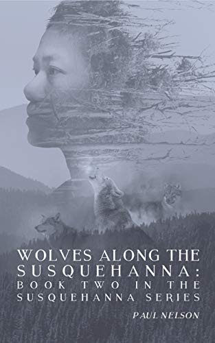 Wolves Along the Susquehanna (The Susquehanna Series Book 2) on Kindle