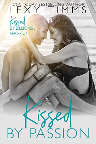 Kissed by Passion (Kissed by the Billionaire Series Book 1) on Kindle